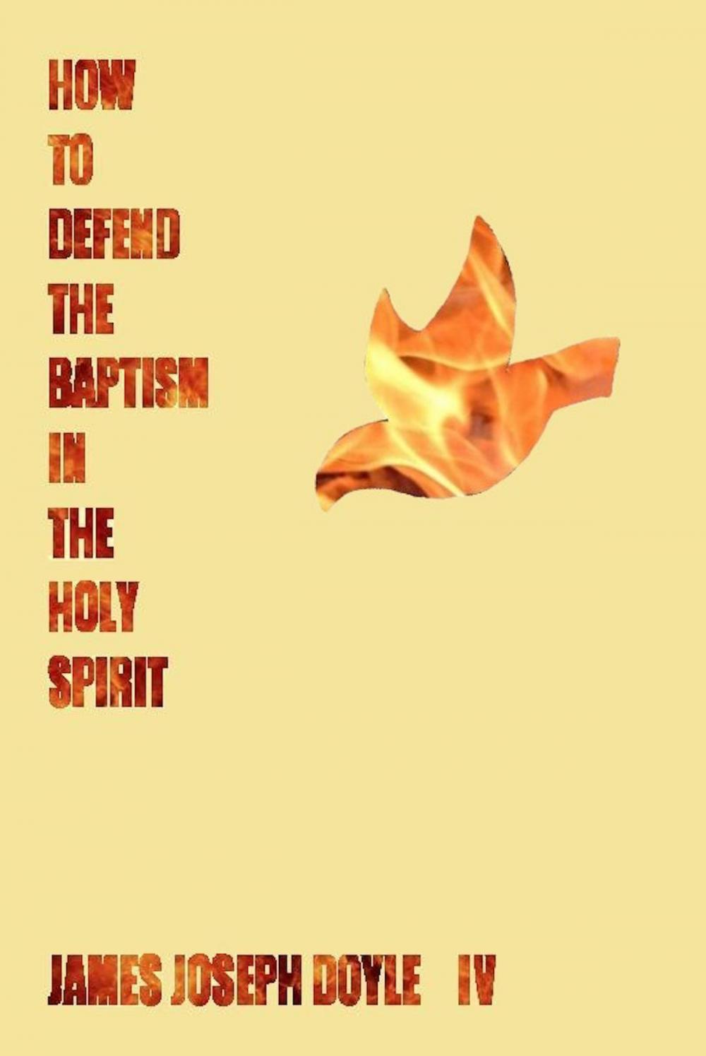 Big bigCover of How To Defend The Baptism In The Holy Spirit