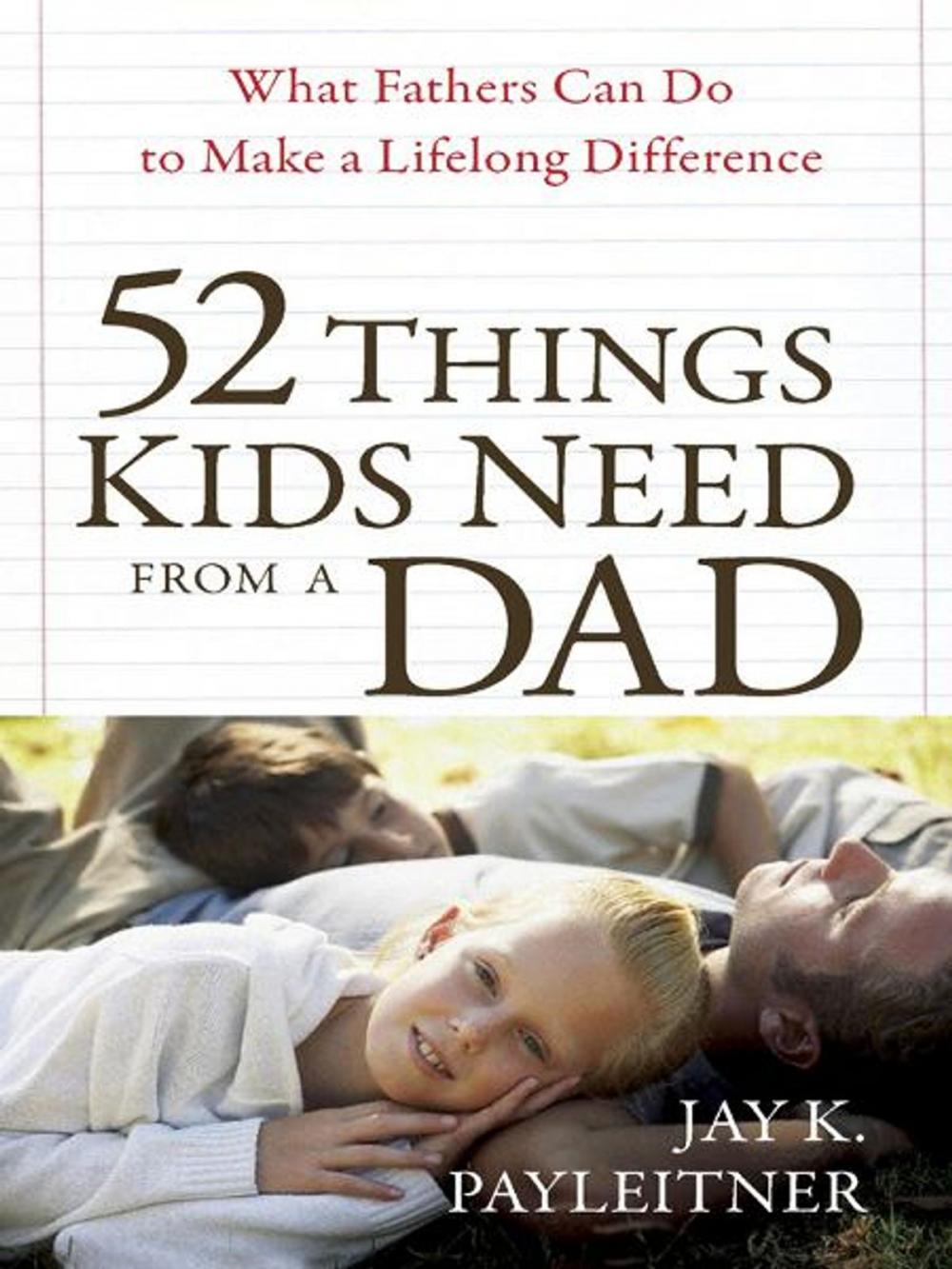 Big bigCover of 52 Things Kids Need from a Dad