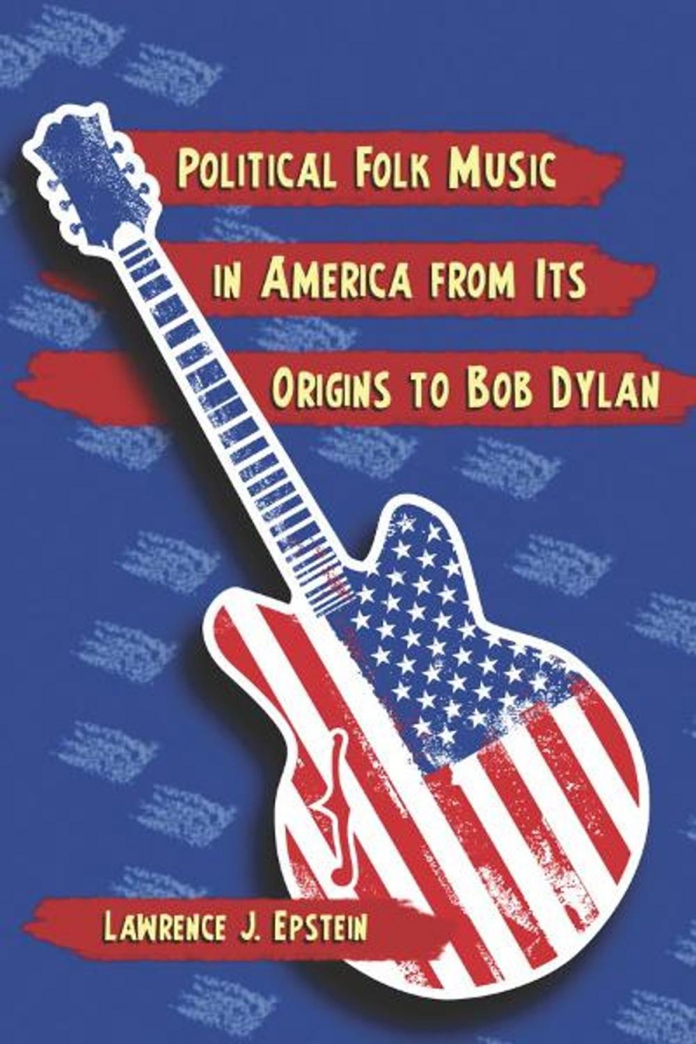 Big bigCover of Political Folk Music in America from Its Origins to Bob Dylan