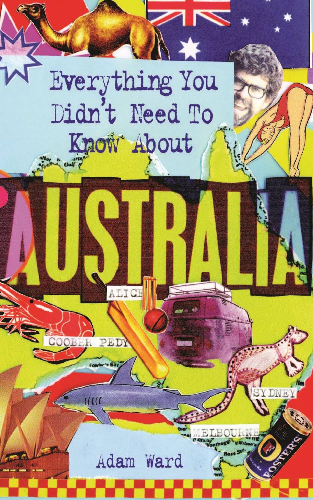 Big bigCover of Everything You Didn't Need to Know About Australia