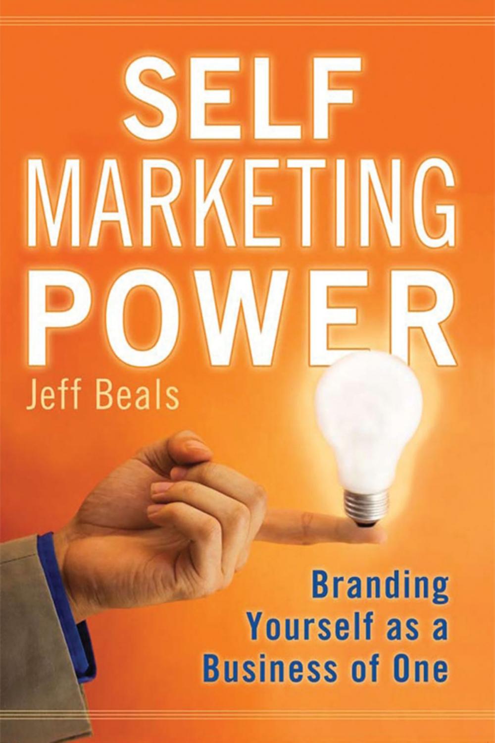 Big bigCover of Self Marketing Power: Branding Yourself as a Business of One