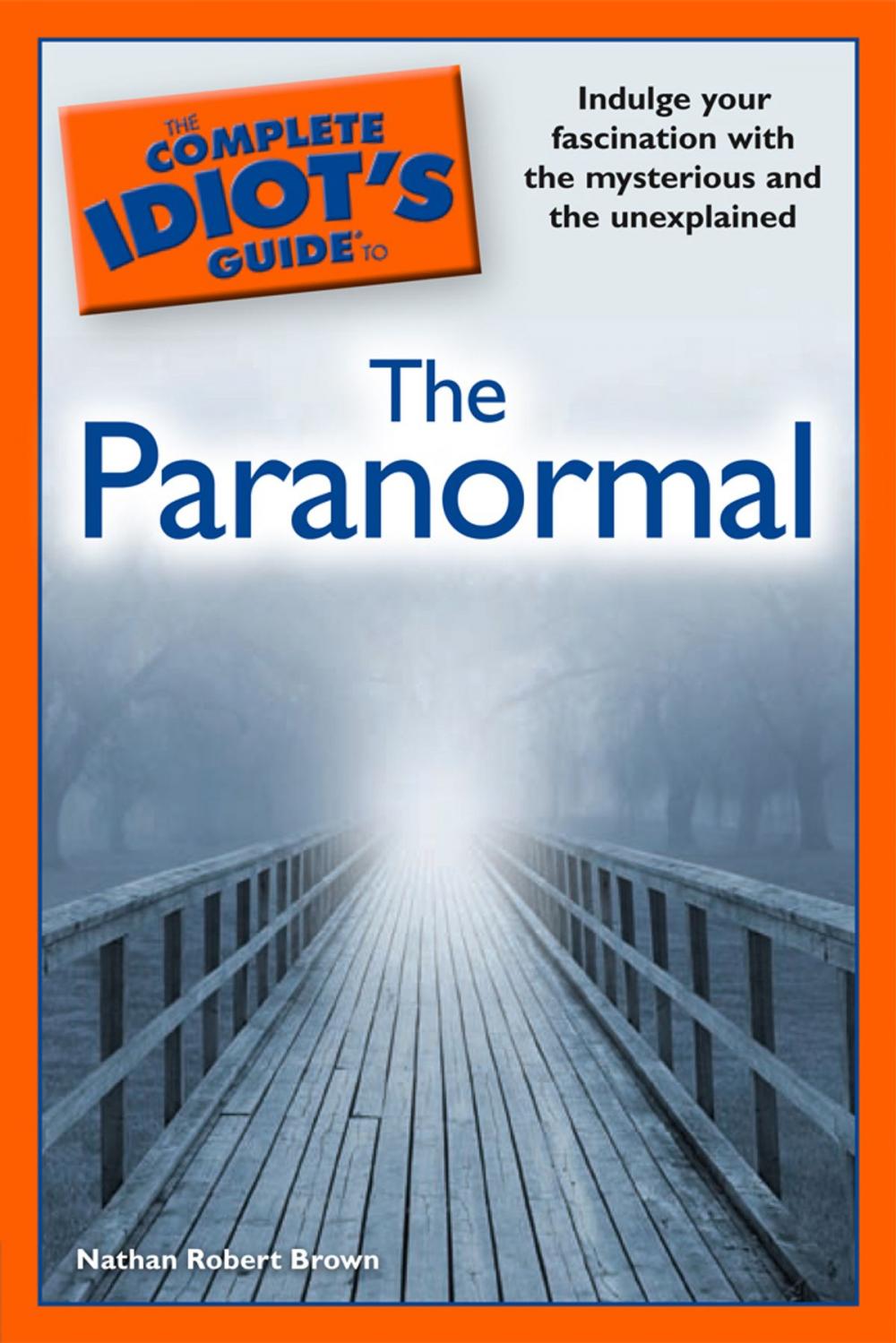 Big bigCover of The Complete Idiot's Guide to the Paranormal