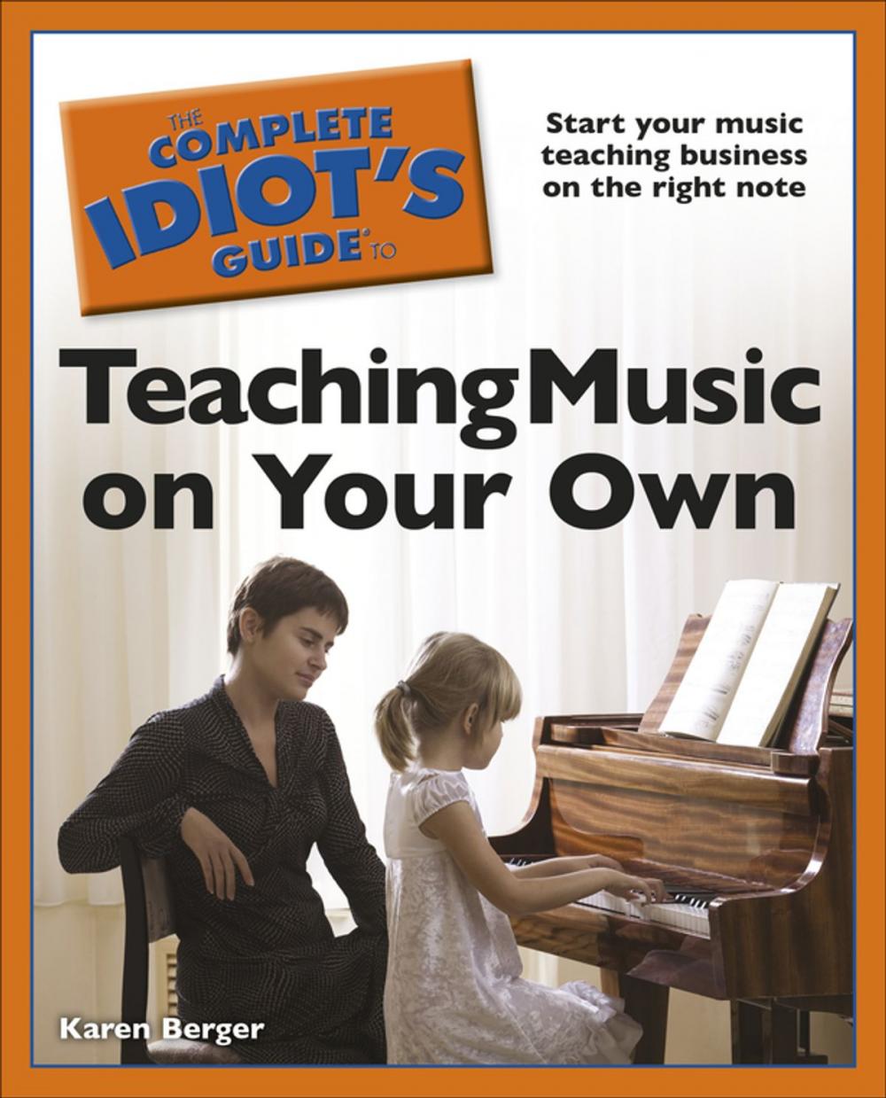 Big bigCover of The Complete Idiot's Guide to Teaching Music on Your Own