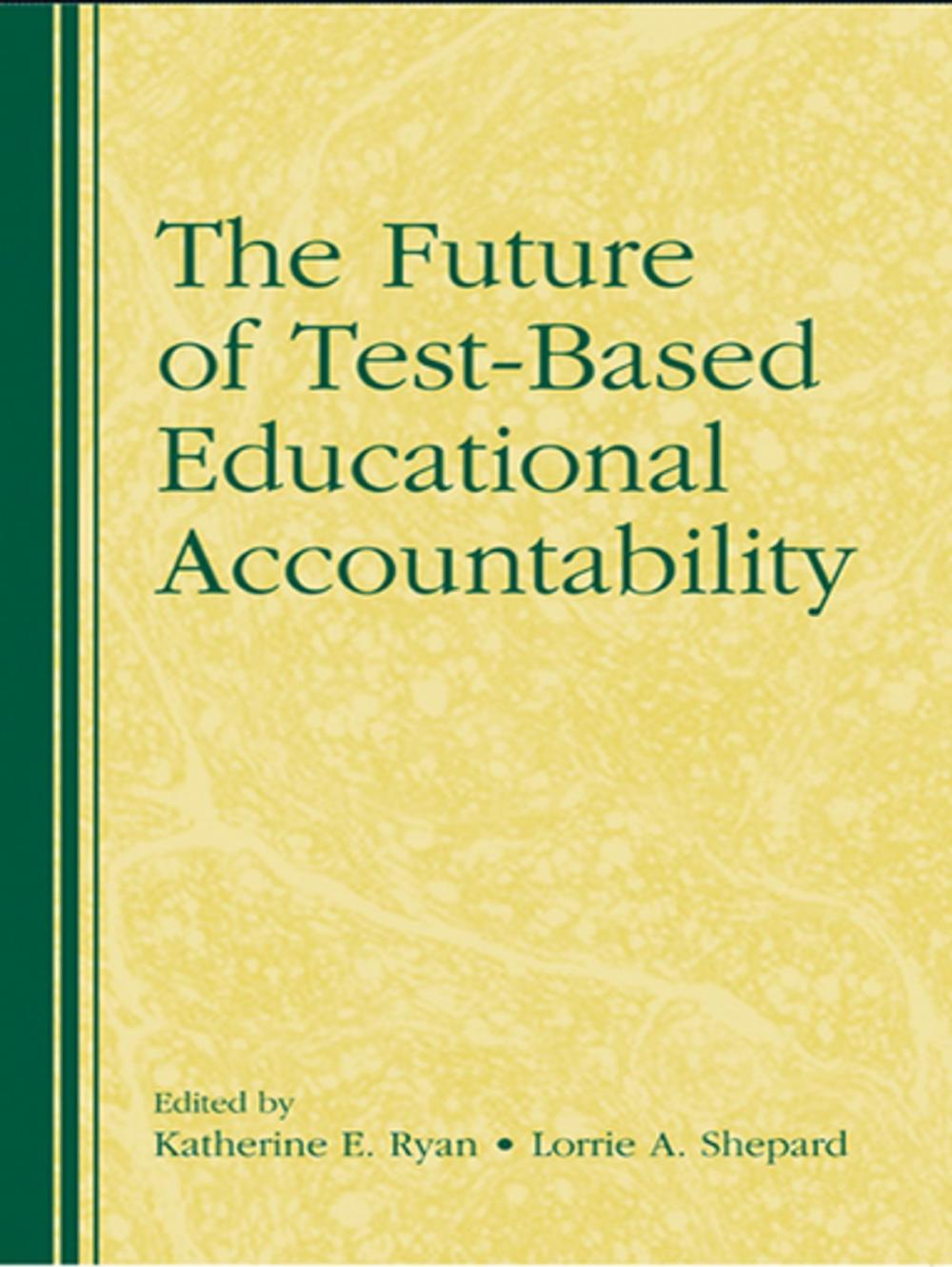 Big bigCover of The Future of Test-Based Educational Accountability