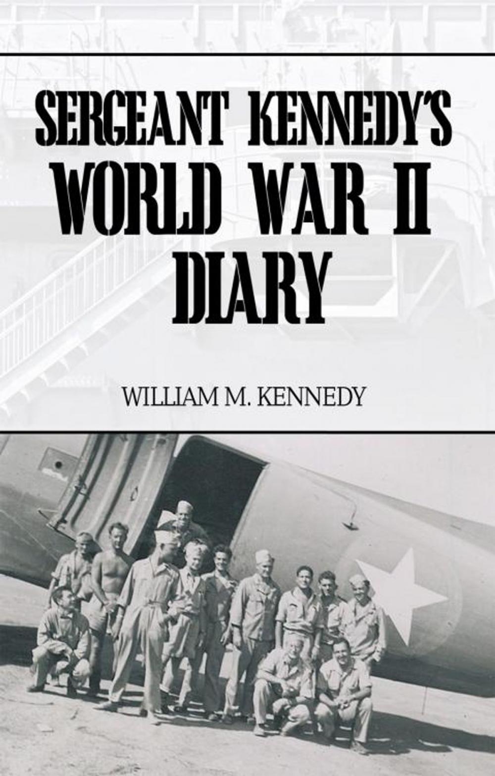 Big bigCover of Sergeant Kennedy's World War Ii Diary