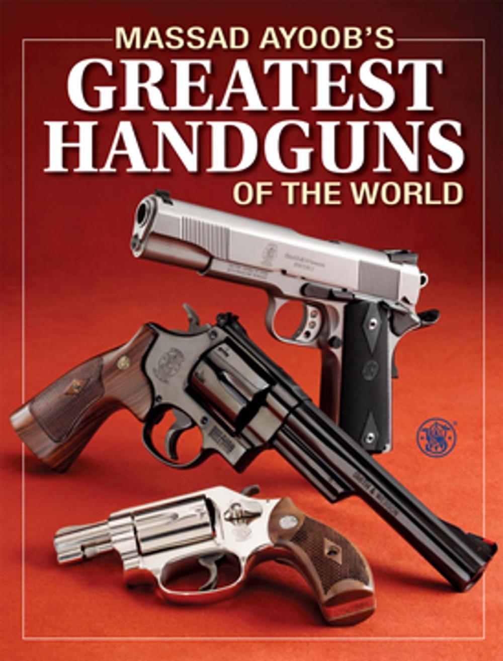 Big bigCover of Massad Ayoob's Greatest Handguns of the World