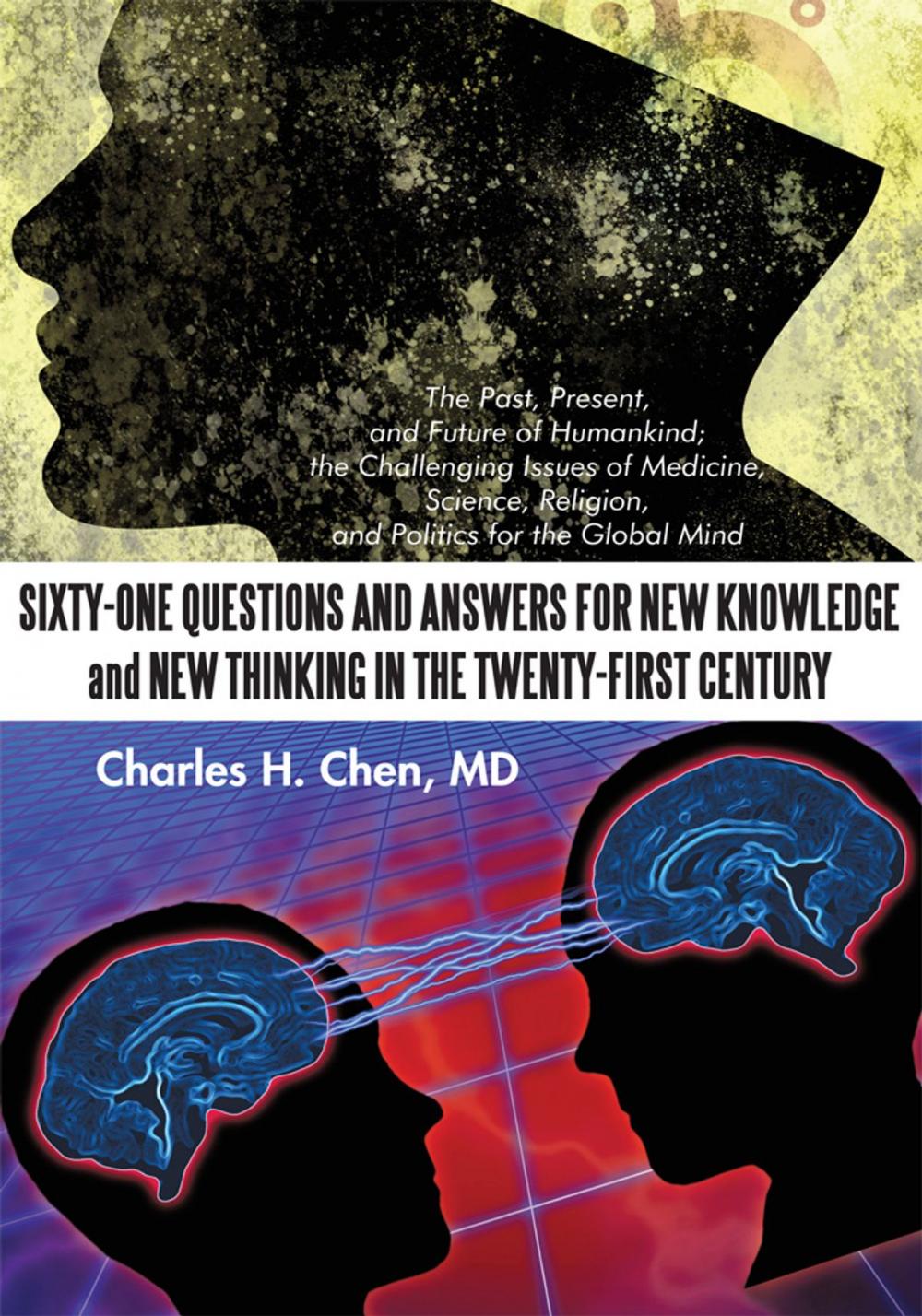 Big bigCover of Sixty-One Questions and Answers for New Knowledge and New Thinking in the Twenty-First Century