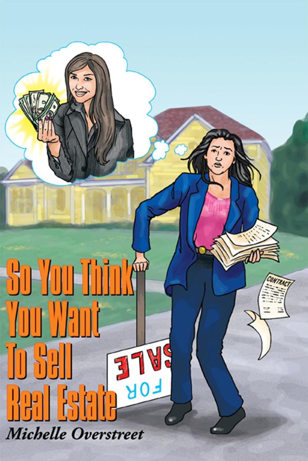 Big bigCover of So You Think You Want to Sell Real Estate