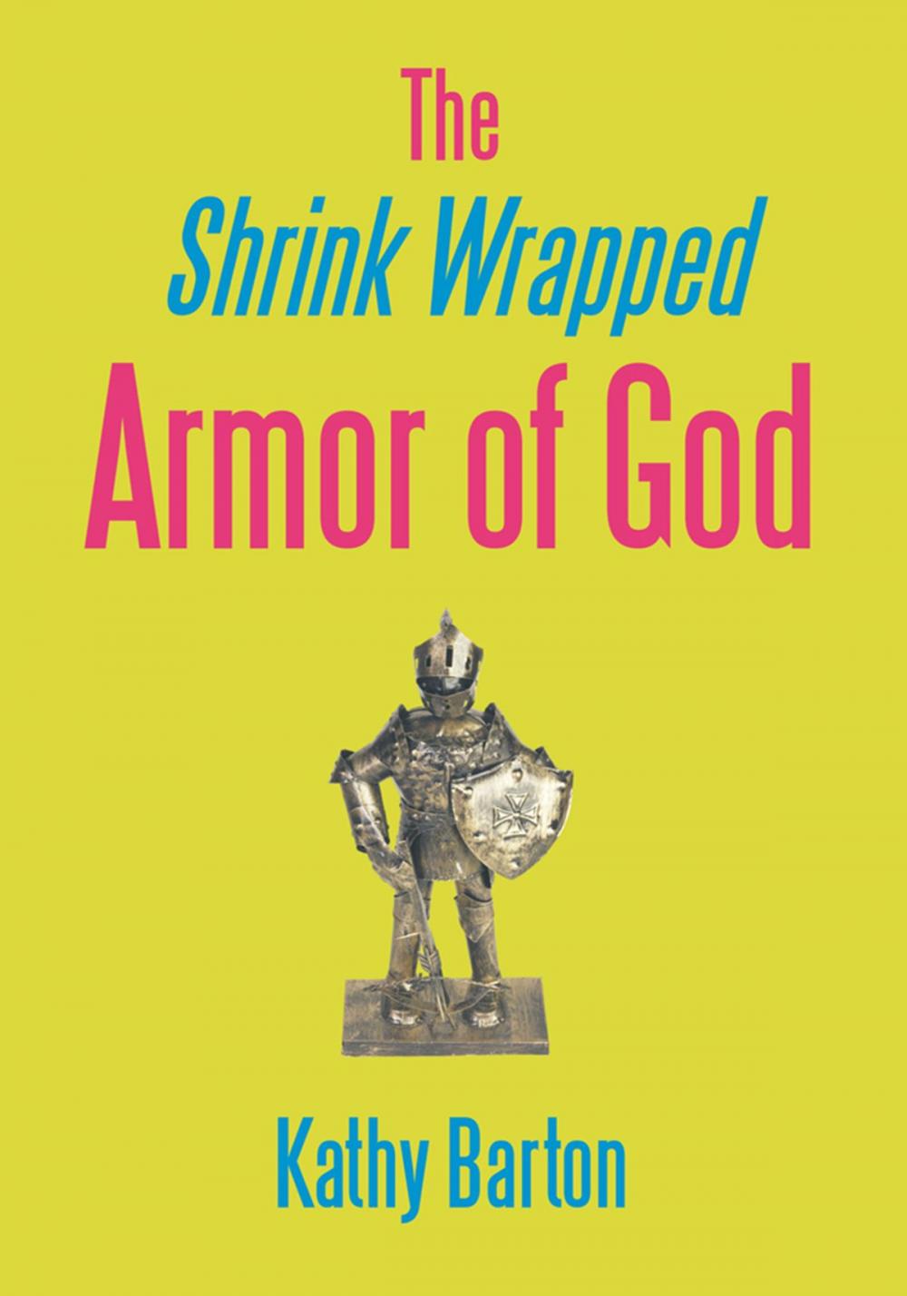 Big bigCover of The Shrink Wrapped Armor of God