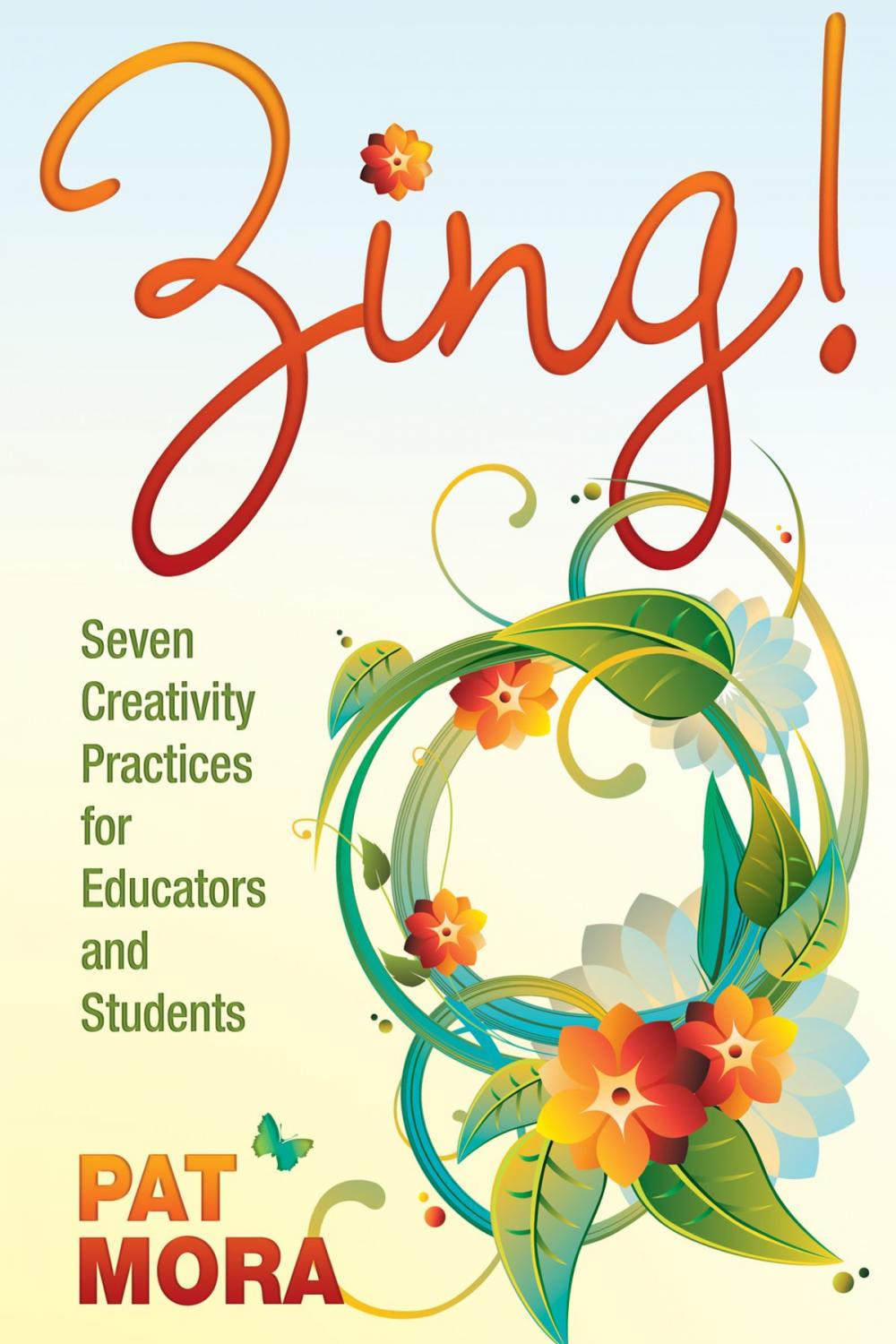 Big bigCover of Zing! Seven Creativity Practices for Educators and Students