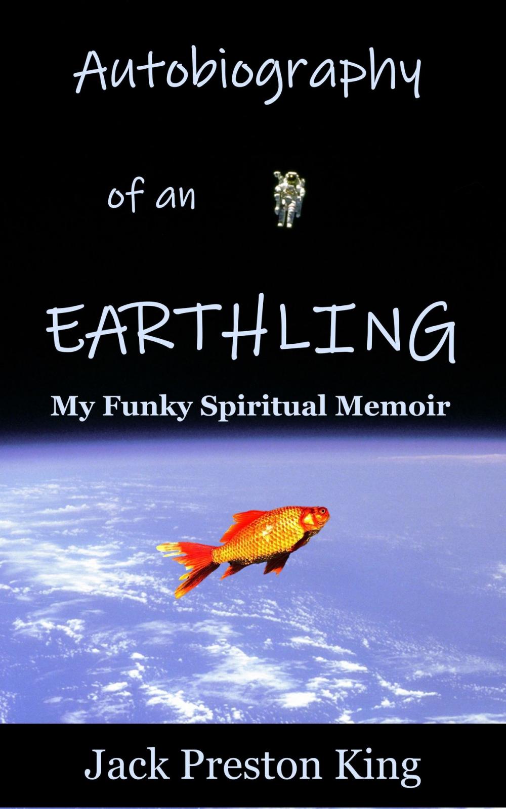 Big bigCover of Autobiography of an Earthling: My Funky Spiritual Memoir