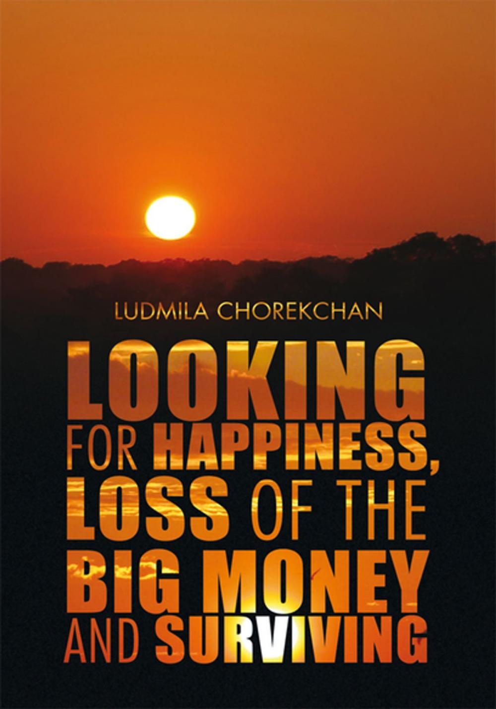 Big bigCover of Looking for Happiness, Loss of the Big Money and Surviving