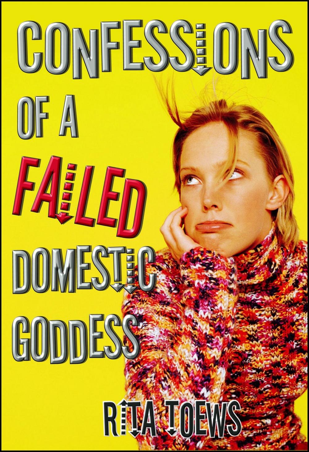 Big bigCover of Confessions of a Failed Domestic Goddess