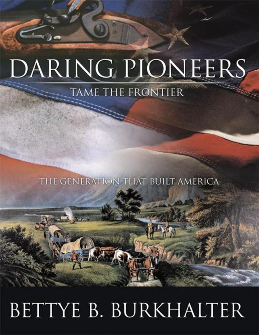 Big bigCover of Daring Pioneers Tame the Frontier