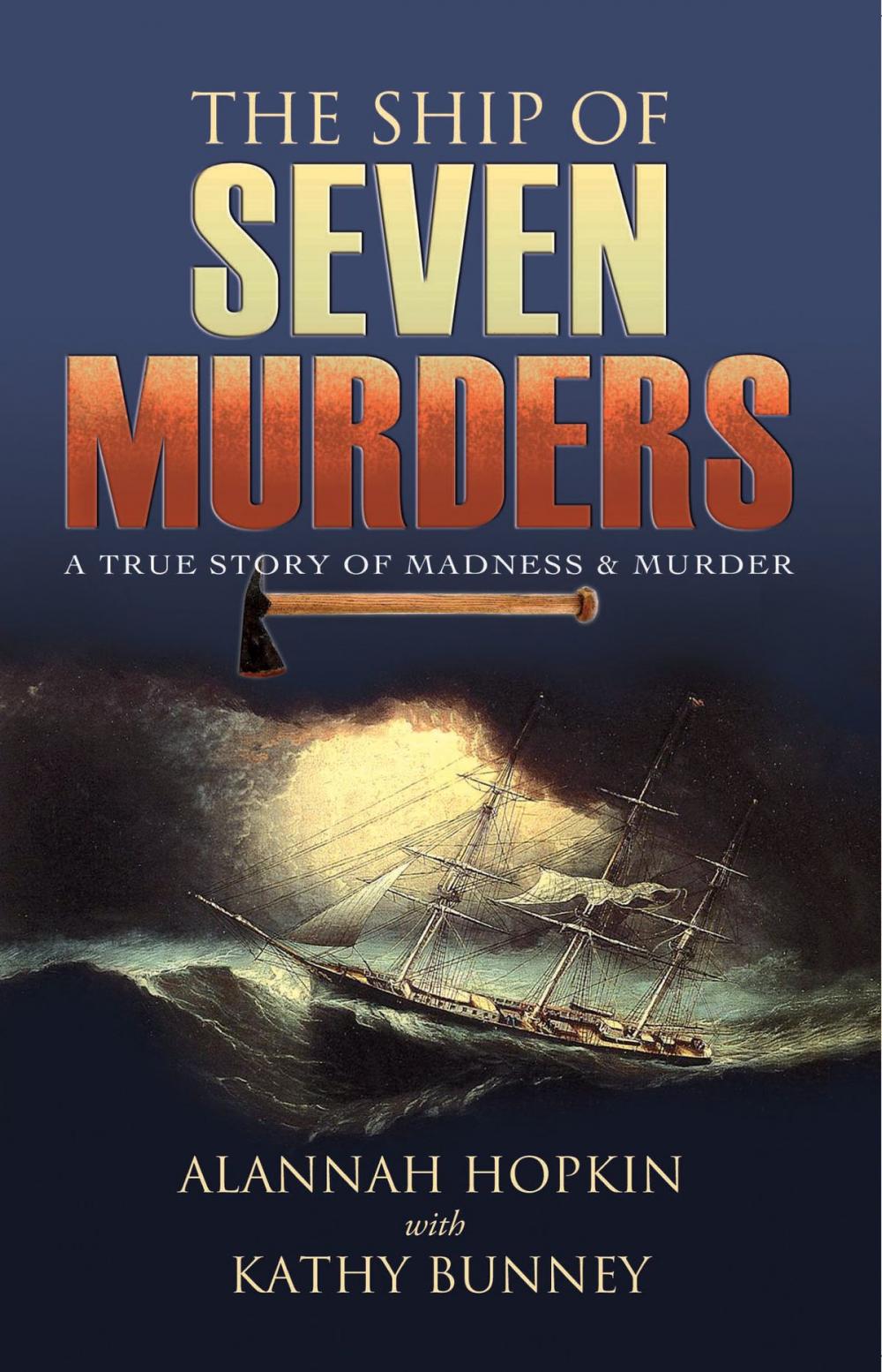 Big bigCover of The Ship of Seven Murders – A True Story of Madness & Murder: A True Story of Madness & Murder