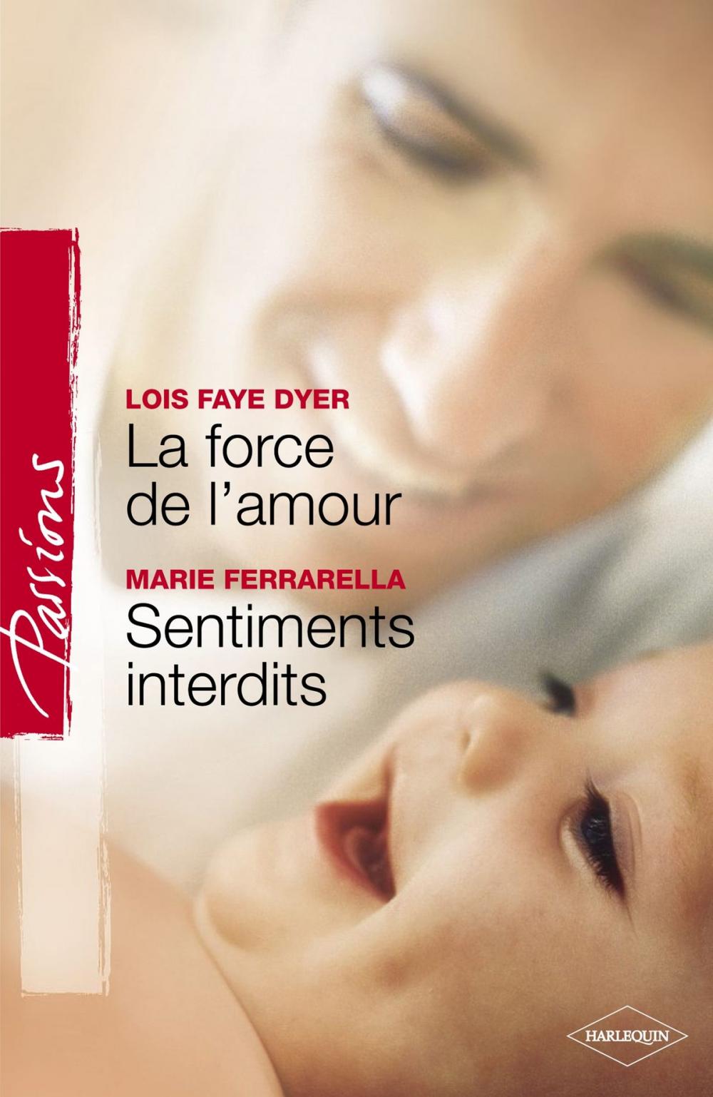 Big bigCover of La force de l'amour - Sentiments interdits (Harlequin Passions)