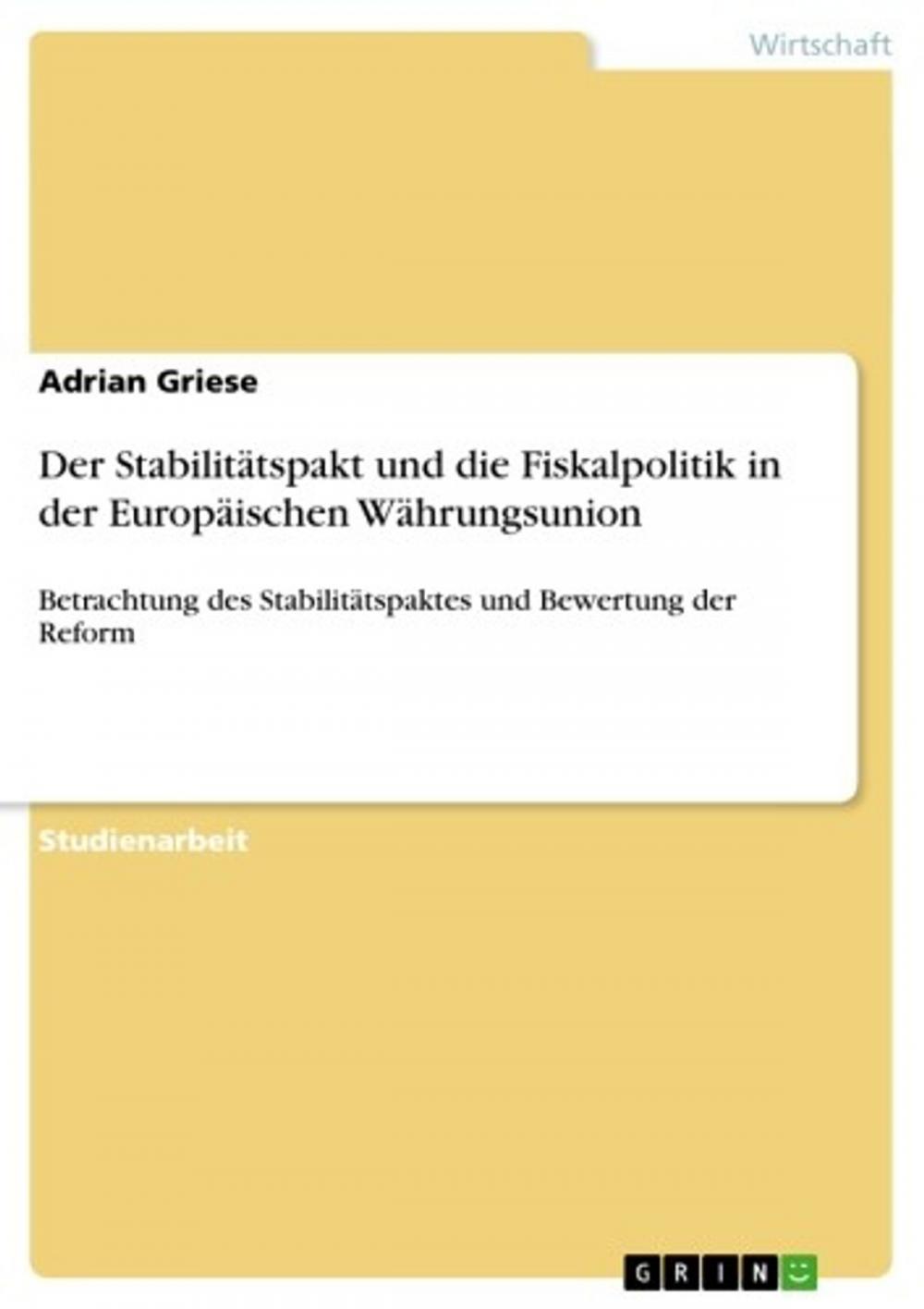 Big bigCover of Der Stabilitätspakt und die Fiskalpolitik in der Europäischen Währungsunion