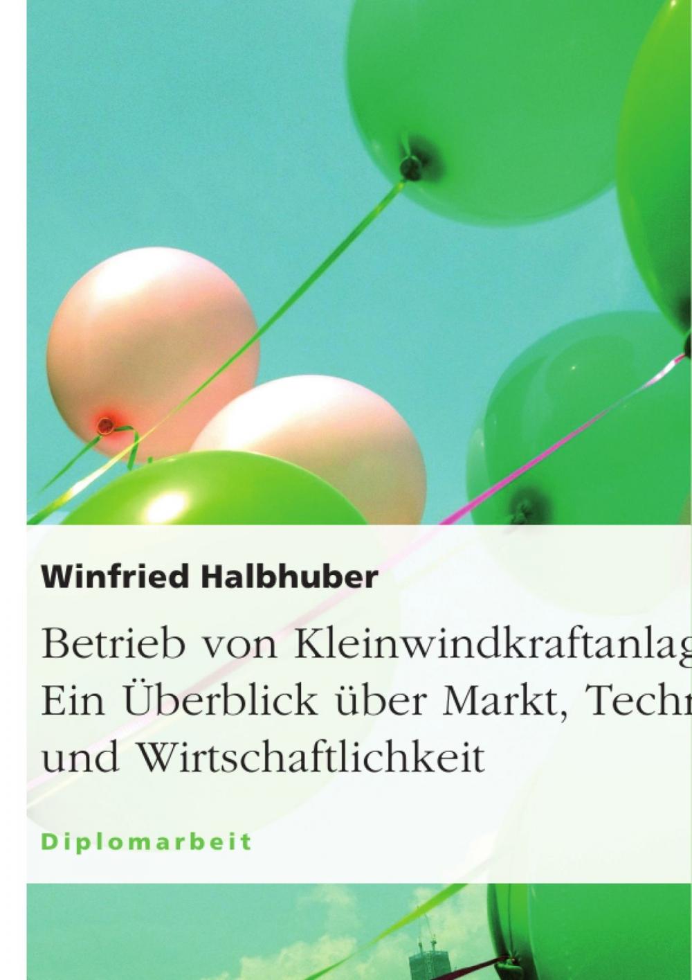 Big bigCover of Betrieb von Kleinwindkraftanlagen. Ein Überblick über Markt, Technik und Wirtschaftlichkeit