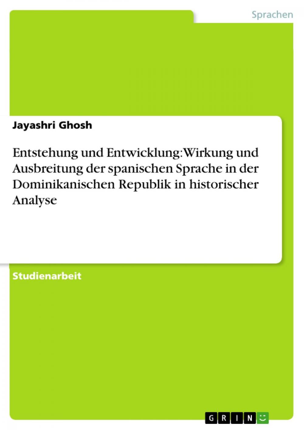 Big bigCover of Entstehung und Entwicklung: Wirkung und Ausbreitung der spanischen Sprache in der Dominikanischen Republik in historischer Analyse