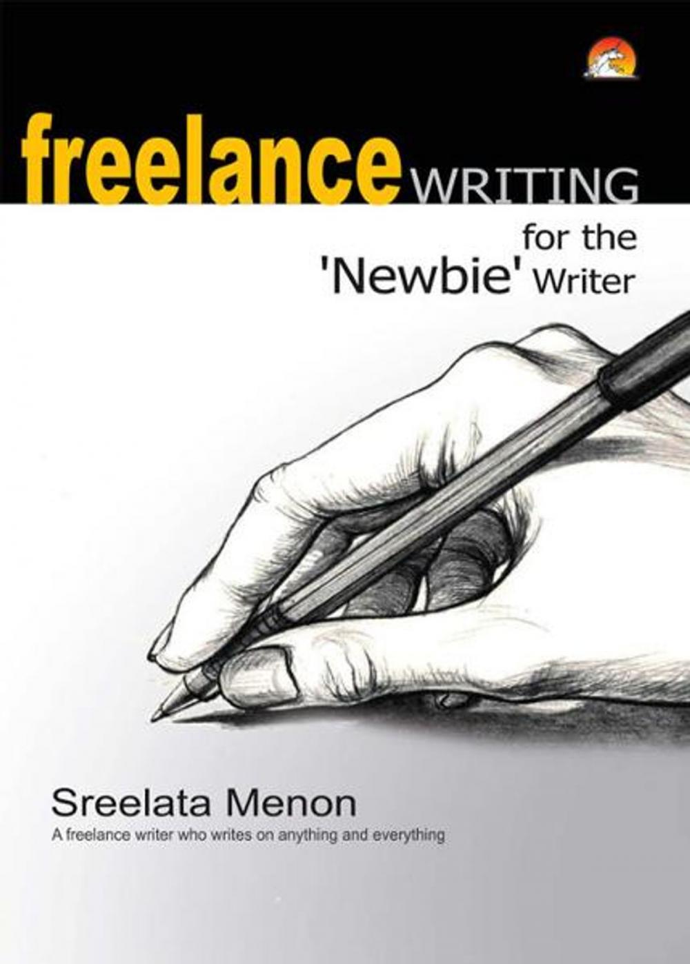 Big bigCover of Freelance Writing for the 'Newbie' Writer