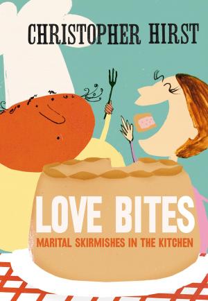 Book cover of Love Bites: Marital Skirmishes in the Kitchen
