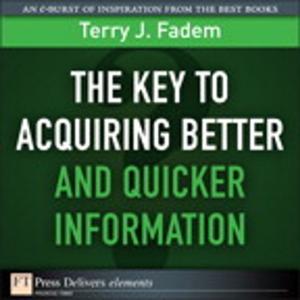 bigCover of the book The Key to Acquiring Better and Quicker Information by 