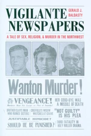 Cover of the book Vigilante Newspapers by David Wong Louie, King-Kok Cheung