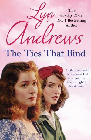 Cover of the book The Ties that Bind by Lyn Andrews