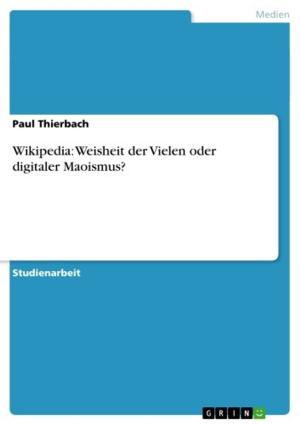 Cover of the book Wikipedia: Weisheit der Vielen oder digitaler Maoismus? by Josefine Teichmann