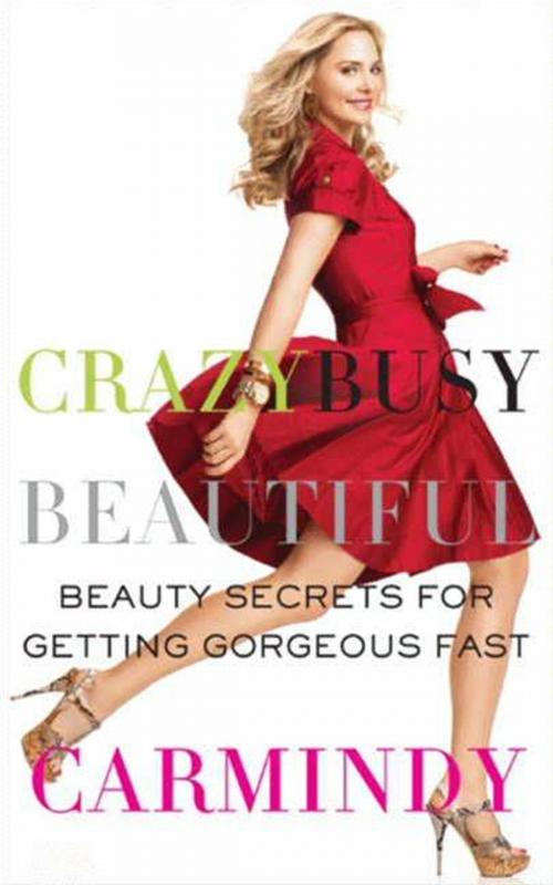 Cover of the book Crazy Busy Beautiful by Carmindy, William Morrow Paperbacks