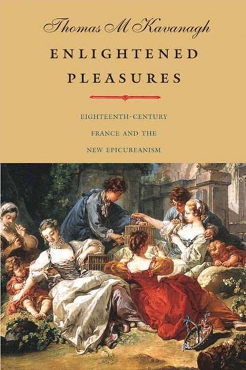 Cover of the book Enlightened Pleasures: Eighteenth-Century France and the New Epicureanism by Thomas M. Kavanagh, Yale University Press