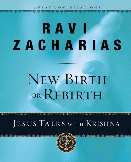 Cover of the book New Birth or Rebirth? by Ravi Zacharias, The Crown Publishing Group