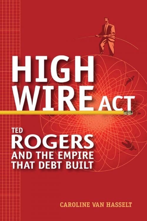 Cover of the book High Wire Act by Caroline Van Hasselt, Wiley