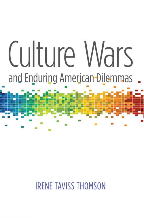 Cover of the book Culture Wars and Enduring American Dilemmas by Irene Taviss Thomson, University of Michigan Press