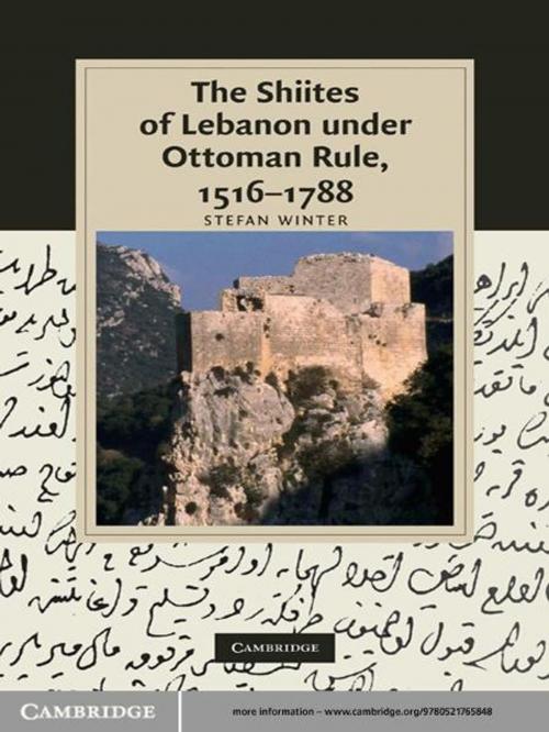 Cover of the book The Shiites of Lebanon under Ottoman Rule, 1516–1788 by Stefan Winter, Cambridge University Press