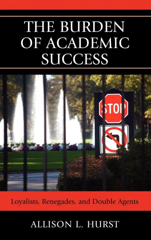 Cover of the book The Burden of Academic Success by Allison L. Hurst, Lexington Books