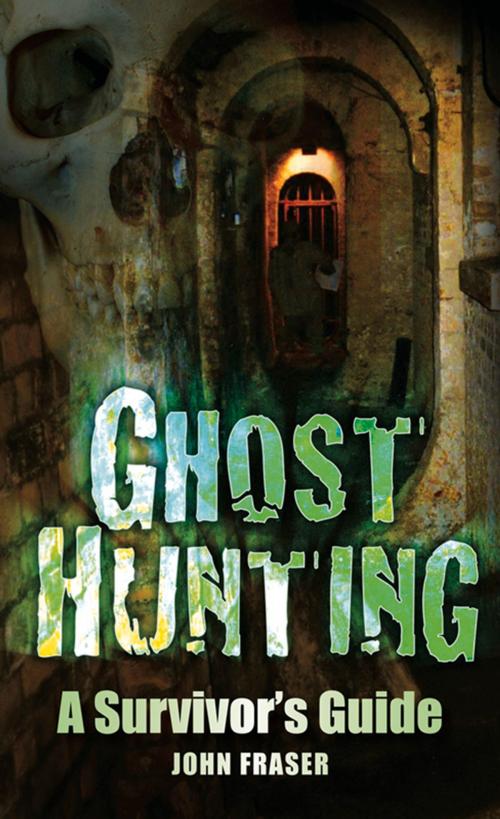 Cover of the book Ghost Hunting by John Fraser, The History Press