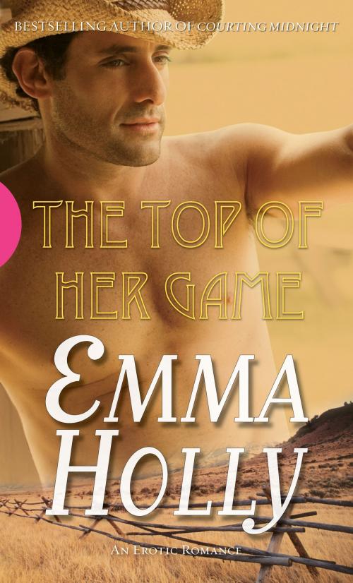 Cover of the book The Top of Her Game by Emma Holly, Ebury Publishing