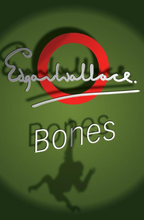 Cover of the book Bones by Edgar Wallace, House of Stratus