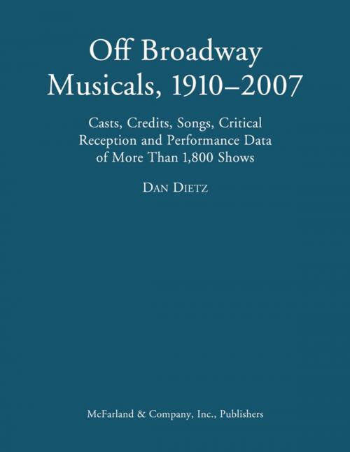 Cover of the book Off Broadway Musicals, 1910-2007 by Dan Dietz, McFarland & Company, Inc., Publishers