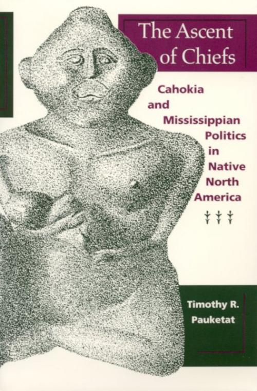 Cover of the book The Ascent of Chiefs by Timothy R. Pauketat, University of Alabama Press