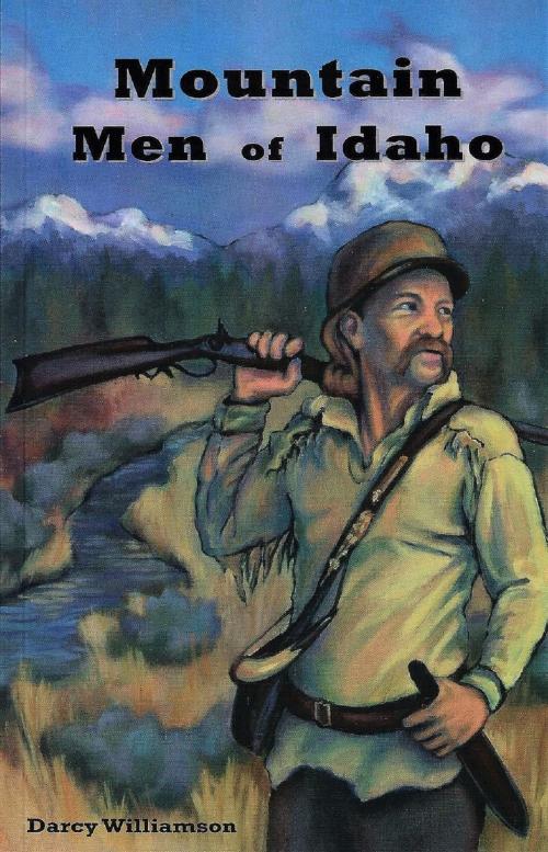 Cover of the book Mountain Men of Idaho by Darcy Williamson, Darcy Williamson