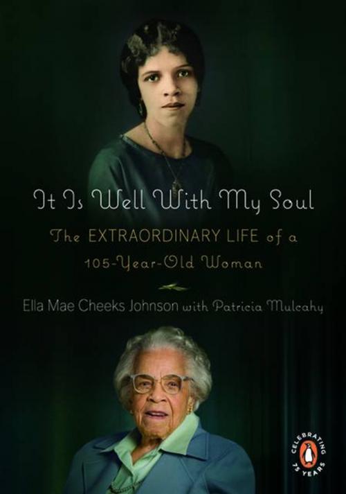 Cover of the book It Is Well with My Soul by Ella Mae Cheeks Johnson, Patricia Mulcahy, Penguin Publishing Group