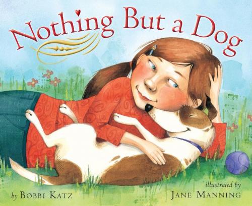 Cover of the book Nothing But a Dog by Bobbi Katz, Penguin Young Readers Group