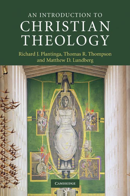 Cover of the book An Introduction to Christian Theology by Richard J. Plantinga, Thomas R. Thompson, Matthew D. Lundberg, Cambridge University Press