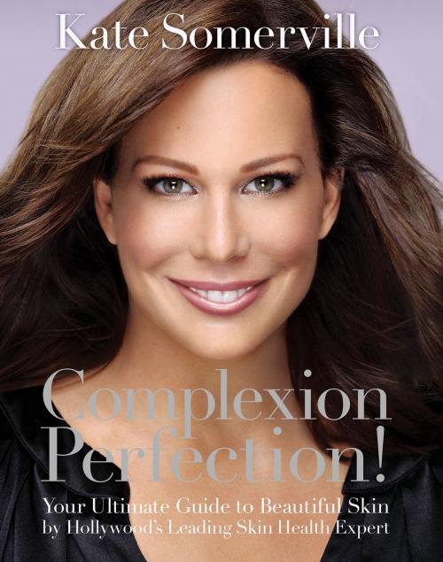 Cover of the book Complexion Perfection! by Kate Somerville, Hay House