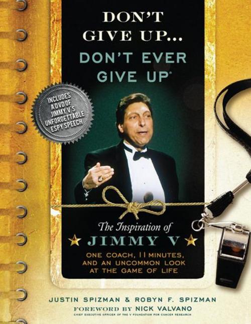 Cover of the book Don't Give Up...Don't Ever Give Up by Robyn Spizman, Justin Spizman, Sourcebooks