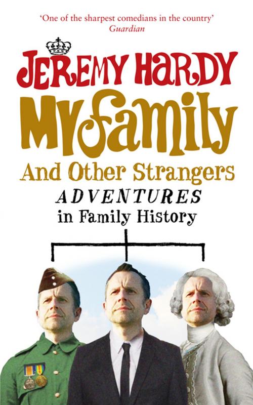 Cover of the book My Family and Other Strangers by Jeremy Hardy, Ebury Publishing