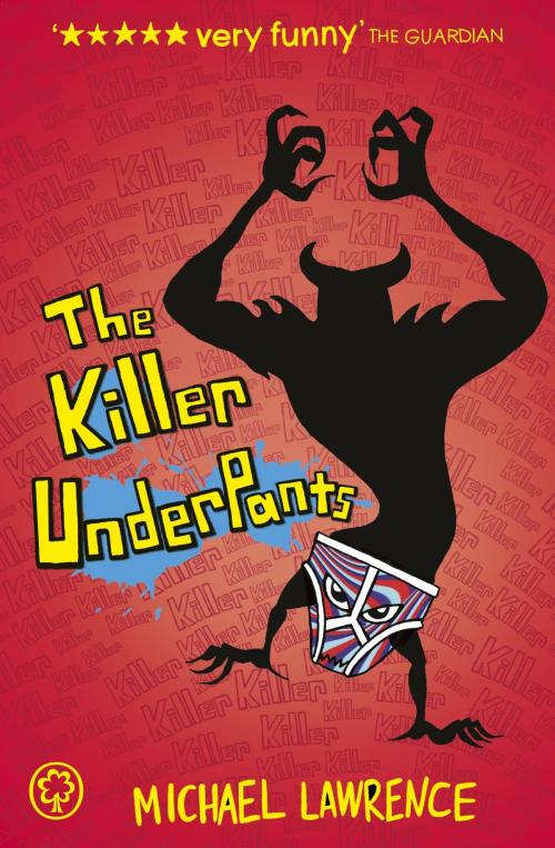 Cover of the book The Killer Underpants by Michael Lawrence, Hachette Children's