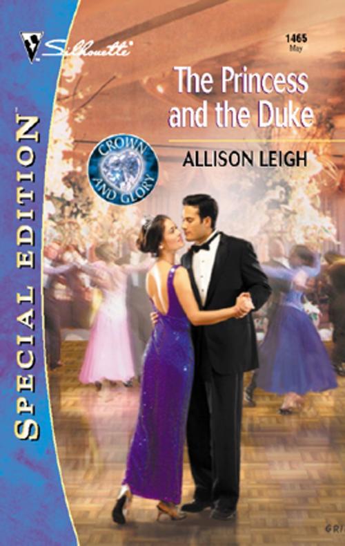 Cover of the book The Princess and the Duke by Allison Leigh, Silhouette
